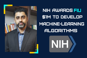 NIH awards FIU $1M to develop machine-learning algorithms to study proteins – important for understanding, treating diseases
